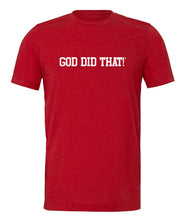 Load image into Gallery viewer, Comfortable T-Shirt Unisex GOD DID THAT!
