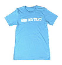 Load image into Gallery viewer, Comfortable T-Shirt Unisex GOD DID THAT!
